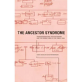 The Ancestor Syndrome: Transgenerational Psychotherapy and the Hidden Links in the Family Tree