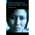 Navajo Talking Picture: Cinema on Native Ground
