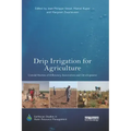 Drip Irrigation for Agriculture: Untold Stories of Efficiency, Innovation and Development