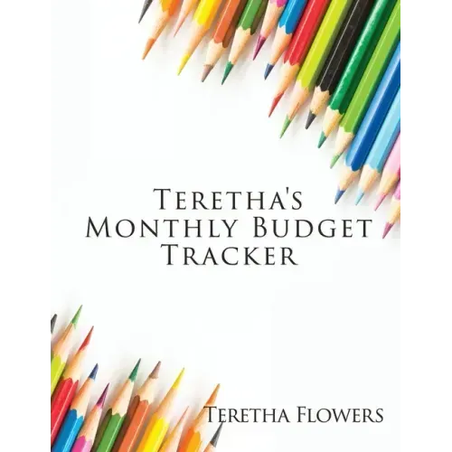 Teretha's Monthly Budget Tracker
