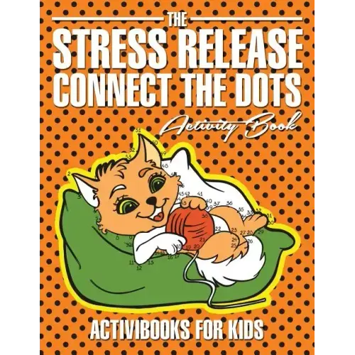 The Stress Release Connect the Dots Activity Book
