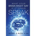 What Your Brain Might Say If It Could Speak