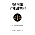 Forensic Interviewing: For Law Enforcement