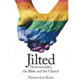 Jilted: Homosexuality the Bible and the Church