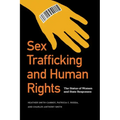 Sex Trafficking and Human Rights: The Status of Women and State Responses