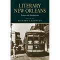 Literary New Orleans: Essays and Meditations (Revised)