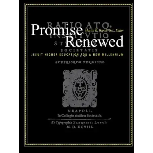 Promise Renewed: Jesuit Higher Education for a New Millennium