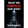 Must We Confess Our Sins?