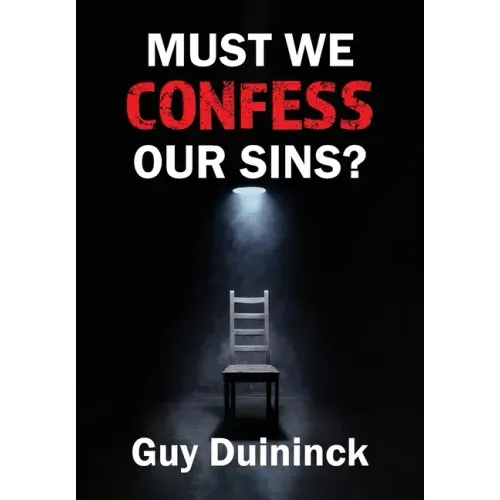 Must We Confess Our Sins?