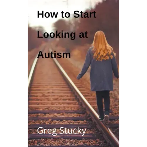 How to Start Looking at Autism