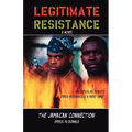Legitimate Resistance: The Jamaican Connection