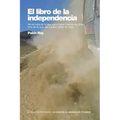 El Libro de la Independencia: No se trata de lo que vas a hacer cuando te retires, sino de lo que vas a hacer antes de morir