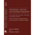 Freedom, Truth, and Human Dignity: The Second Vatican Council's Declaration on Religious Freedom
