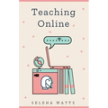 Teaching Online: Online Teaching Survival Guide: The Best Teaching Strategies and Tools for Your Online Classroom.