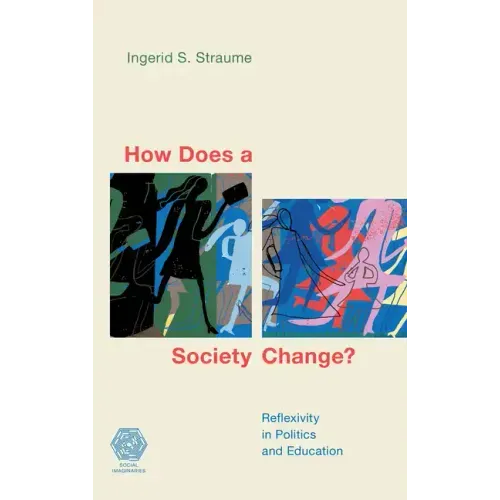 How Does a Society Change?: Reflexivity in Politics and Education