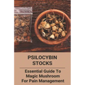 Psilocybin Stocks: Essential Guide To Magic Mushroom For Pain Management: Somatic Nervous System