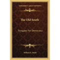 The Old South: Struggles for Democracy