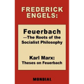 Feuerbach - The Roots of the Socialist Philosophy. Theses on Feuerbach