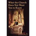 What the Church Does Not Want You to Know