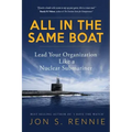 All in the Same Boat: Lead Your Organization Like a Nuclear Submariner