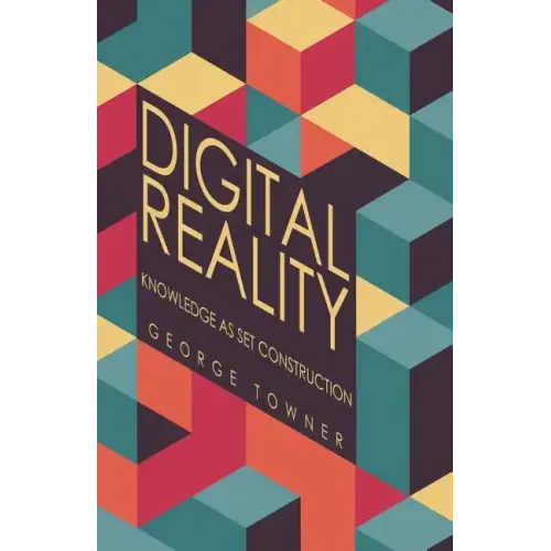 Digital Reality: Knowledge as Set Construction