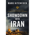 Showdown with Iran: Nuclear Iran and the Future of Israel, the Middle East, and the United States in Bible Prophecy