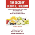 The Doctors' Clinic 30 Program: A Sensible Approach to losing weight and keeping it off