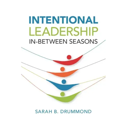 Intentional Leadership: In-Between Seasons