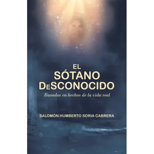 El Sótano Desconocido: Basado En Hechos De La Vida Real