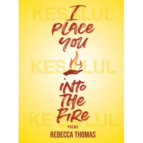 I Place You Into the Fire: Poems