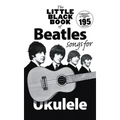 The Little Black Book of Beatles Songs for Ukulele