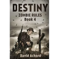 Destiny: Zombie Rules Book 4