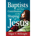 Baptists and Their Contribution to the Shaping of Jesus
