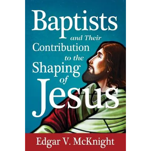 Baptists and Their Contribution to the Shaping of Jesus