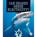 Can Sharks Sense Electricity?