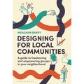 Designing for Local Communities: A Guide to Freelancing and Empowering Groups in Your Neighborhood