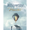 Awaken Your Author Mindset: Finish Writing Your Book Fast WORKBOOK