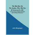The Rob Roy On The Jordan, Nile, Red Sea & Gennesareth, &C.: A Canoe Cruise In Palestine And Egypt, And The Waters Of Damascus