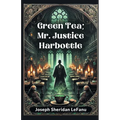 Green Tea; Mr. Justice Harbottle