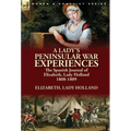 A Lady's Peninsular War Experiences: the Spanish Journal of Elizabeth, Lady Holland 1808-1809