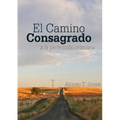 El Camino Consagrado a la Perfección Cristiana: en Letra Grande,