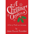 A Christmas Orphan: a Tale of Pluck and Salvation