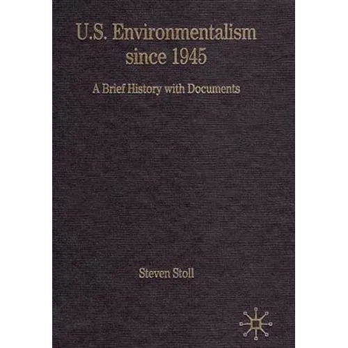 U.S. Environmentalism Since 1945: A Brief History with Documents