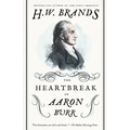 The Heartbreak of Aaron Burr