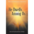 He Dwells Among Us: Son of God and Son of Man