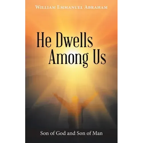 He Dwells Among Us: Son of God and Son of Man