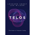 Telos: The Hope of Heaven Today
