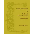 Guide to Research in York and Adams Counties, Pennsylvania