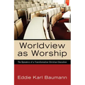 Worldview as Worship