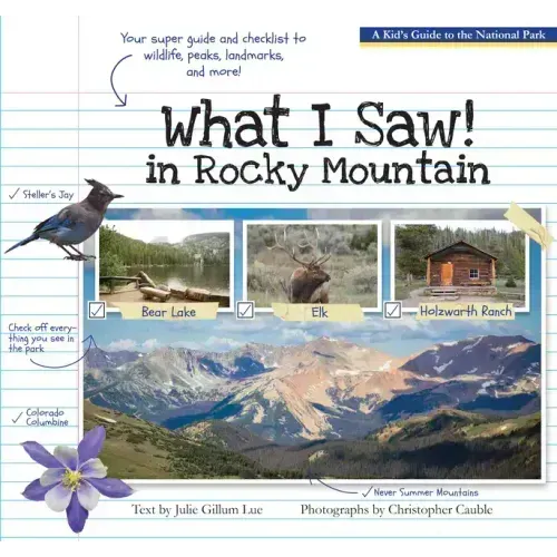What I Saw in Rocky Mountain: A Kids Guide to the National Park